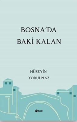 Bosna'da Baki Kalan - Şule Yayınları