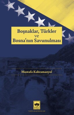 Boşnaklar, Türkler ve Bosna'nın Savunulması - Ötüken Neşriyat
