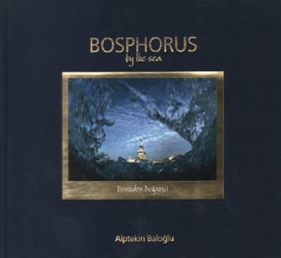 Bosphorus By The Sea / Denizden Boğaziçi - İlke Basın Yayım