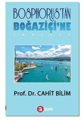 Bosphorus'tan Boğaziçi'ne - Tarihçe - Bilimya Yayınevi