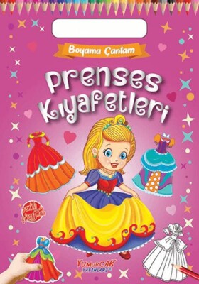 Boyama Çantam - Prenses Kıyafetleri - Yumurcak Yayınları