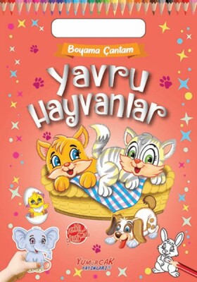 Boyama Çantam - Yavru Hayvanlar - Yumurcak Yayınları