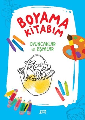 Boyama Kitabım - Oyuncaklar ve Eşyalar - Minik Ada Yayınları