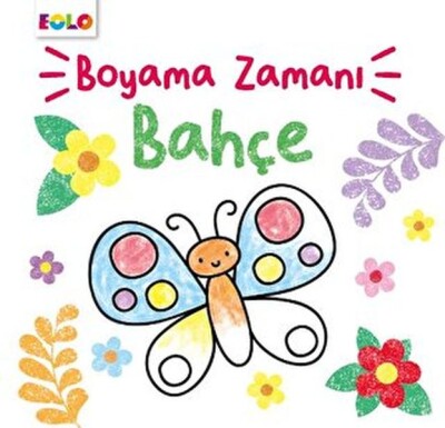 Boyama Zamanı - Bahçe - EOLO Eğitici Oyuncak ve Kitap