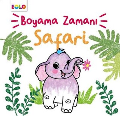 Boyama Zamanı - Safari - EOLO Eğitici Oyuncak ve Kitap