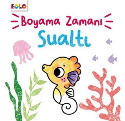 Boyama Zamanı - Sualtı - EOLO Eğitici Oyuncak ve Kitap