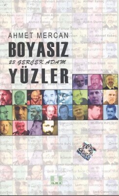 Boyasız Yüzler 23 Gerçek Adam - İlke Yayıncılık