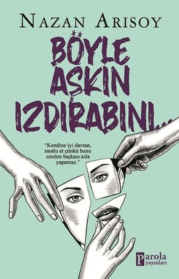 Böyle Aşkın Izdırabını - Parola Yayınları