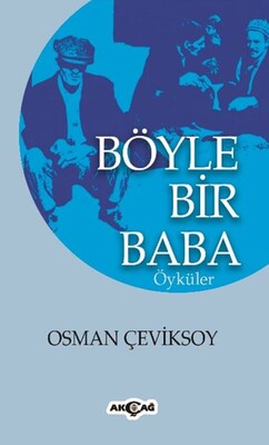 Böyle Bir Baba - Akçağ Yayınları