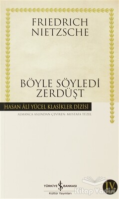 Böyle Söyledi Zerdüşt - İş Bankası Kültür Yayınları