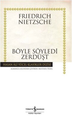 Böyle Söyledi Zerdüşt - Hasan Ali Yücel Klasikleri - İş Bankası Kültür Yayınları