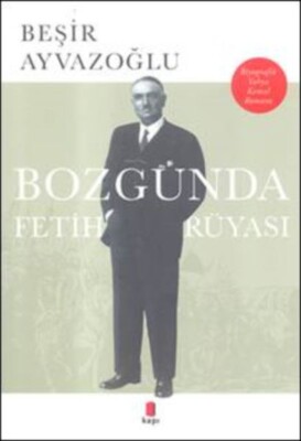 Bozgunda Fetih Rüyası - Kapı Yayınları