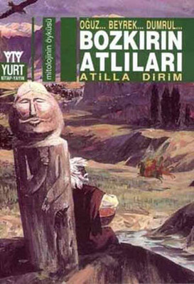 Bozkırın Atlıları Oğuz... Beyrek... Dumrul... - Yurt Kitap Yayın