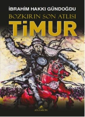 Bozkırın Son Atlısı Timur - Anemon Yayınları