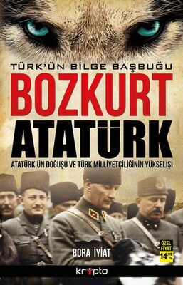 Bozkurt Atatürk - Türkün Bilge Başbuğu - Kripto Basın Yayın