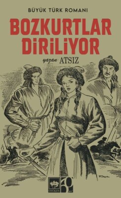 Bozkurtlar Diriliyor - Ötüken Neşriyat