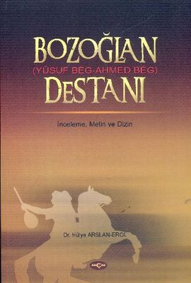 Bozoğlan Destanı (Yusuf Beg - Ahmed Beg) - 1