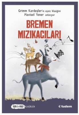 Bremen Mızıkacıları (Sen de Oku Klasikler) - Tudem Yayınları