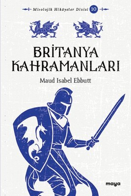 Britanya Kahramanları Mitler ve Efsaneler - Maya Kitap