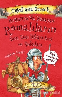 Britanya’da Yaşayan Romalıların Sıra Dışı Hikayeleri ve Şakaları - Tuhaf Ama Gerçek - 1