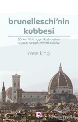 Brunelleschi’nin Kubbesi - E Yayınları