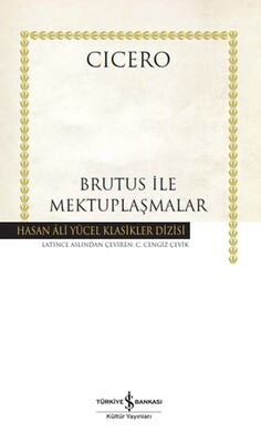 Brutus ile Mektuplaşmalar - Hasan Ali Yücel Klasikleri (Ciltli) - İş Bankası Kültür Yayınları