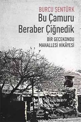 Bu Çamuru Beraber Çiğnedik - 1