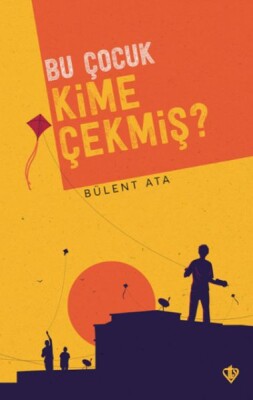 Bu Çocuk Kime Çekmiş ? - Türkiye Diyanet Vakfı Yayınları