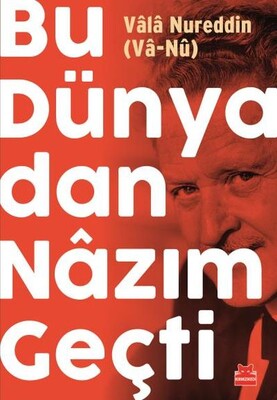 Bu Dünyadan Nazım Geçti - Kırmızı Kedi Yayınevi