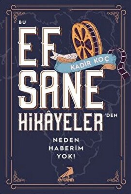 Bu Efsane Hikayeler'den Neden Haberim Yok! - Erdem Yayınları