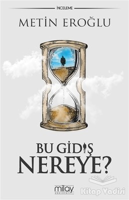 Bu Gidiş Nereye? - Milay Yayınları