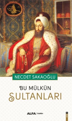 Bu Mülkün Sultanları - Alfa Yayınları