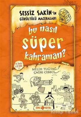 Bu Nasıl Süper Kahraman? - Sessiz Sakin'in Gürültülü Maceraları 6 - Genç Hayat