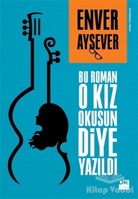 Bu Roman O Kız Okusun Diye Yazıldı - Doğan Kitap