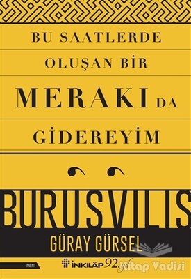 Bu Saatlerde Oluşan Bir Merakı Da Gidereyim - İnkılap Kitabevi