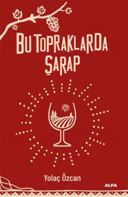 Bu Topraklarda Şarap - Alfa Yayınları