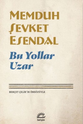 Bu Yollar Uzar - İletişim Yayınları