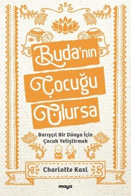 Buda’nın Çocuğu Olursa - Maya Kitap