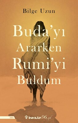 Buda'yı Ararken Rumi'yi Buldum - İnkılap Kitabevi