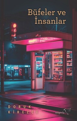 Büfeler ve İnsanlar - Müptela Yayınları