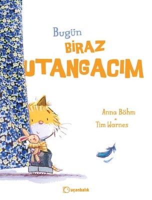 Bugün Biraz Utangacım - Uçanbalık Yayınları