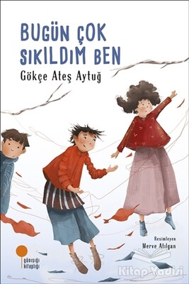 Bugün Çok Sıkıldım Ben - Günışığı Kitaplığı