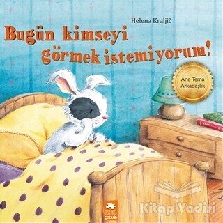 Bugün Kimseyi Görmek İstemiyorum! - Eksik Parça Yayınları