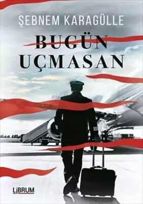 Bugün Uçmasan - Librum Kitap