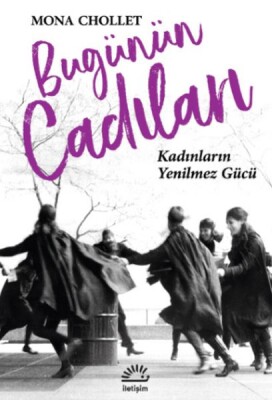 Bugünün Cadıları - Kadınların Yenilmez Gücü - İletişim Yayınları