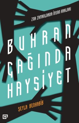Buhran Çağında Haysiyet - Zor Zamanlarda İnsan Hakları - Koç Üniversitesi Yayınları