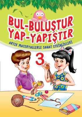 Bul Buluştur Yap Yapıştır 3 - Yumurcak Yayınları