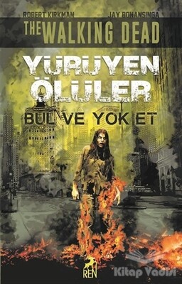 Bul ve Yok Et - Yürüyen Ölüler - Ren Kitap