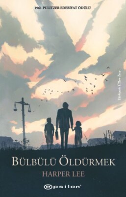 Bülbülü Öldürmek - Ciltsiz - Epsilon Yayınları