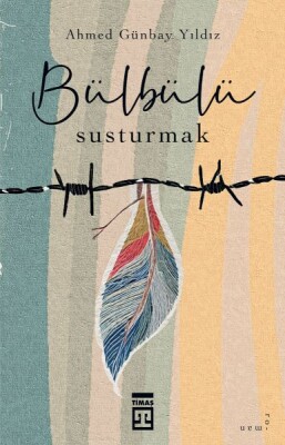 Bülbülü Susturmak - Timaş Yayınları